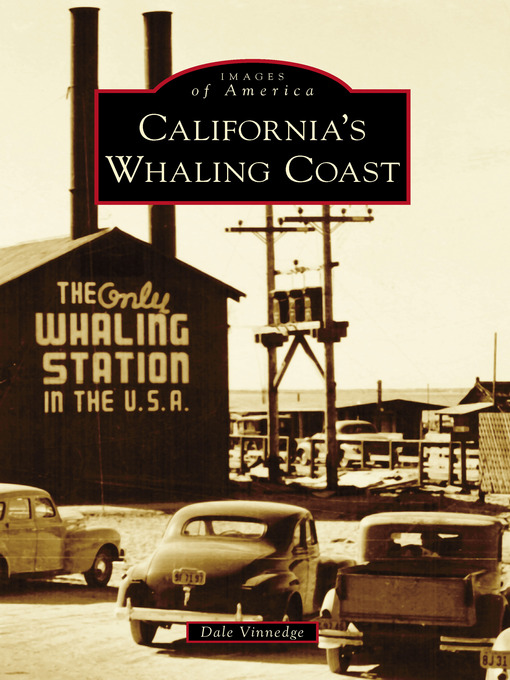 Title details for California's Whaling Coast by Dale Vinnedge - Available
